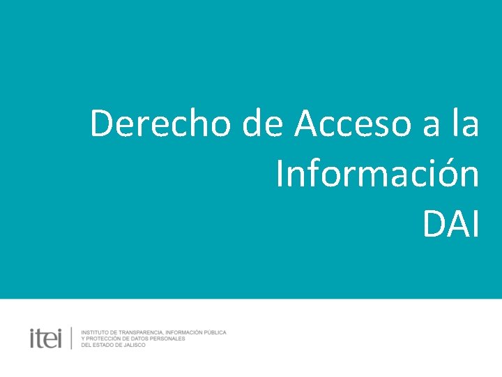 Derecho de Acceso a la Información DAI 