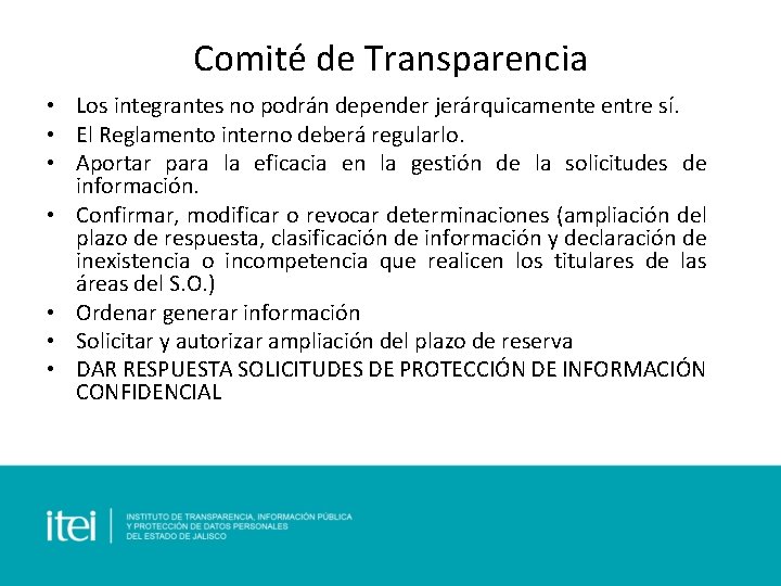 Comité de Transparencia • Los integrantes no podrán depender jerárquicamente entre sí. • El