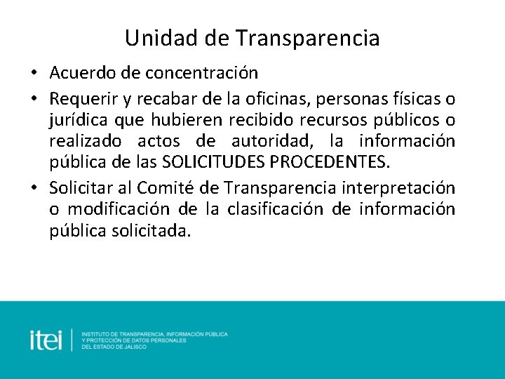 Unidad de Transparencia • Acuerdo de concentración • Requerir y recabar de la oficinas,