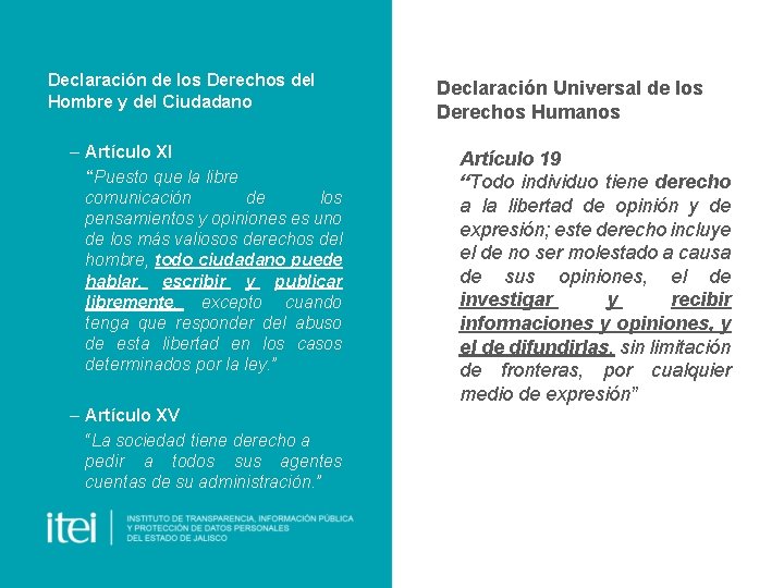 Declaración de los Derechos del Hombre y del Ciudadano – Artículo XI “Puesto que