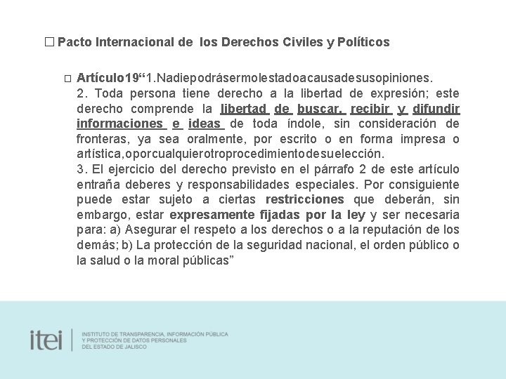 � Pacto Internacional de los Derechos Civiles y Políticos � Artículo 19“ 1. Nadie