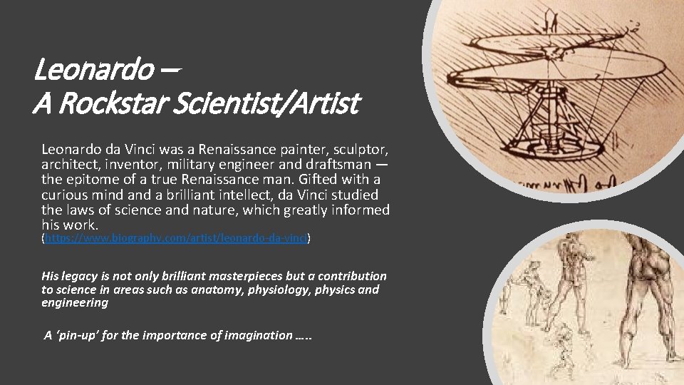 Leonardo – A Rockstar Scientist/Artist Leonardo da Vinci was a Renaissance painter, sculptor, architect,