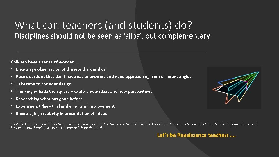 What can teachers (and students) do? Disciplines should not be seen as ‘silos’, but