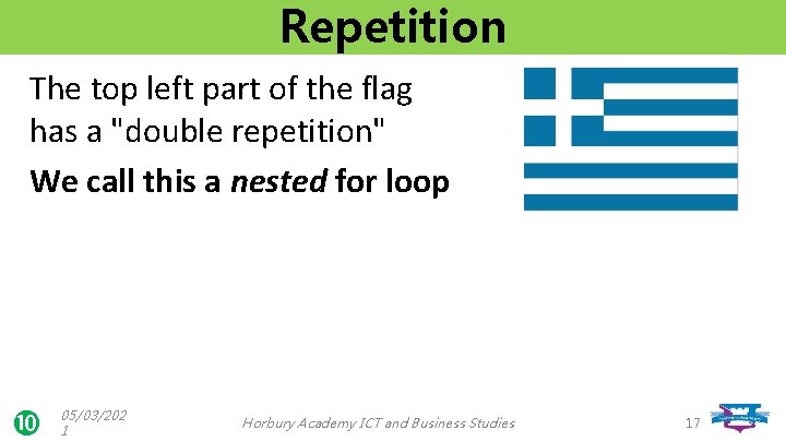 Repetition The top left part of the flag has a "double repetition" We call