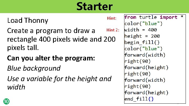 Starter Hint: Load Thonny Create a program to draw a Hint 2: rectangle 400