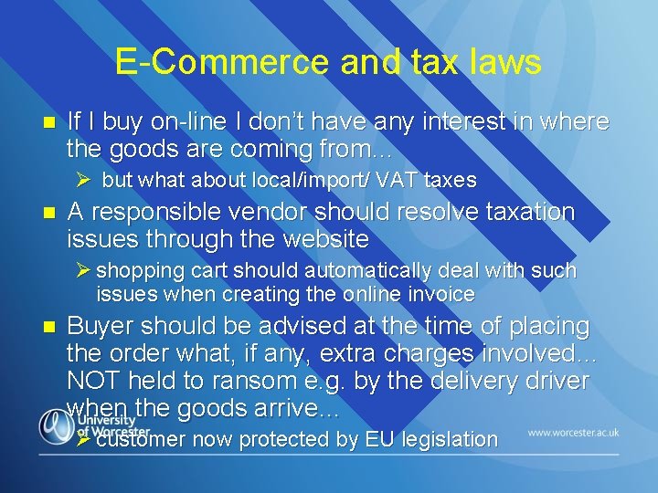 E-Commerce and tax laws n If I buy on-line I don’t have any interest