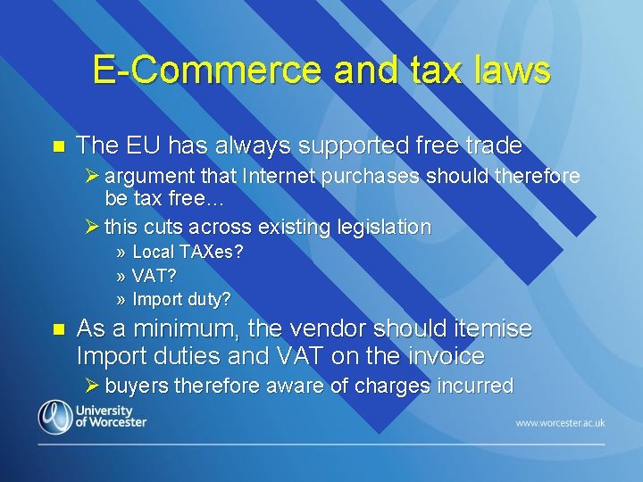 E-Commerce and tax laws n The EU has always supported free trade Ø argument