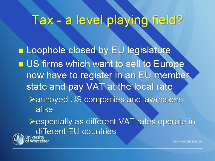 Tax - a level playing field? Loophole closed by EU legislature n US firms