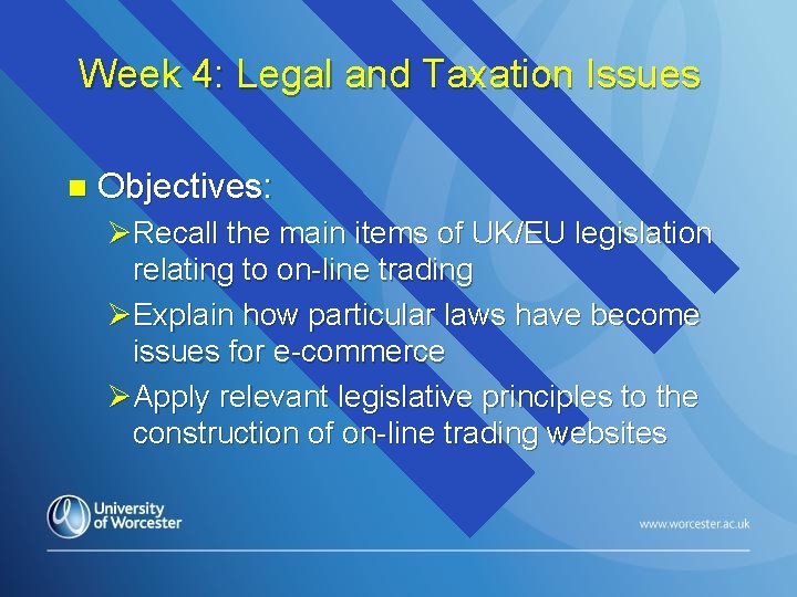 Week 4: Legal and Taxation Issues n Objectives: ØRecall the main items of UK/EU