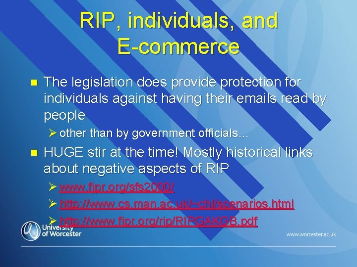 RIP, individuals, and E-commerce n The legislation does provide protection for individuals against having