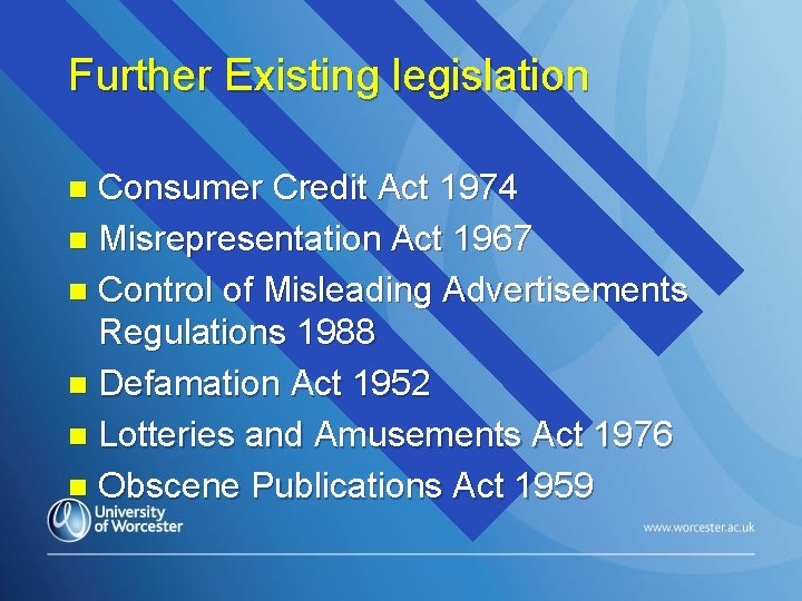 Further Existing legislation Consumer Credit Act 1974 n Misrepresentation Act 1967 n Control of