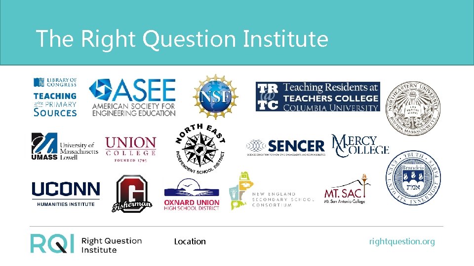 The Right Question Institute Location rightquestion. org 