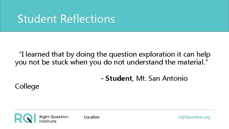 Student Reflections “I learned that by doing the question exploration it can help you