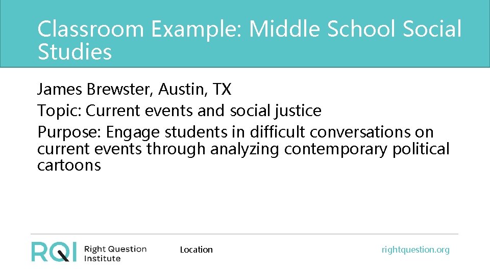 Classroom Example: Middle School Social Studies James Brewster, Austin, TX Topic: Current events and