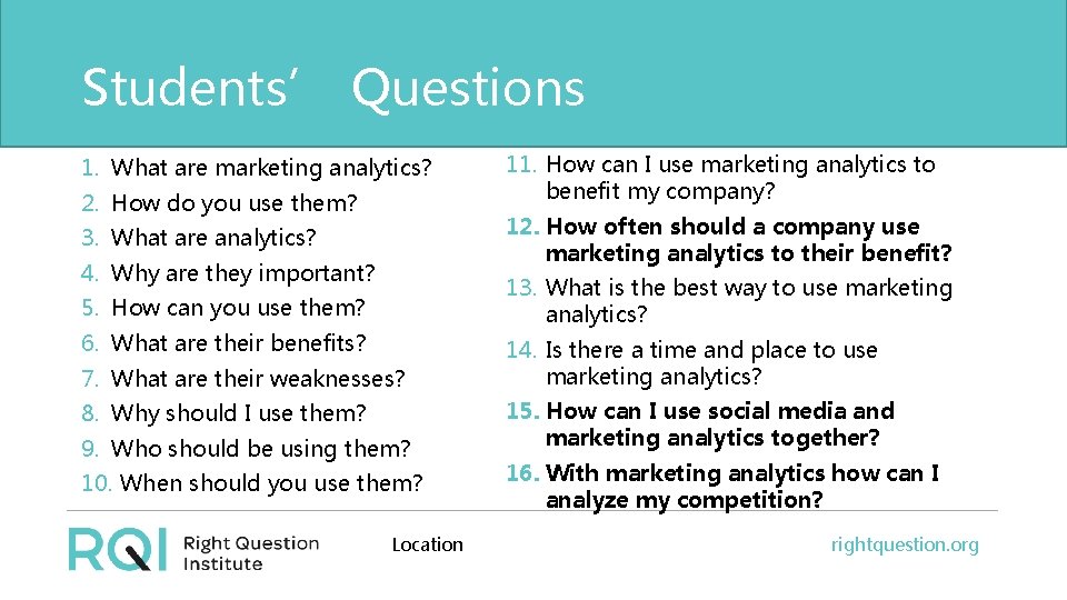 Students’ Questions 1. What are marketing analytics? 2. How do you use them? 11.
