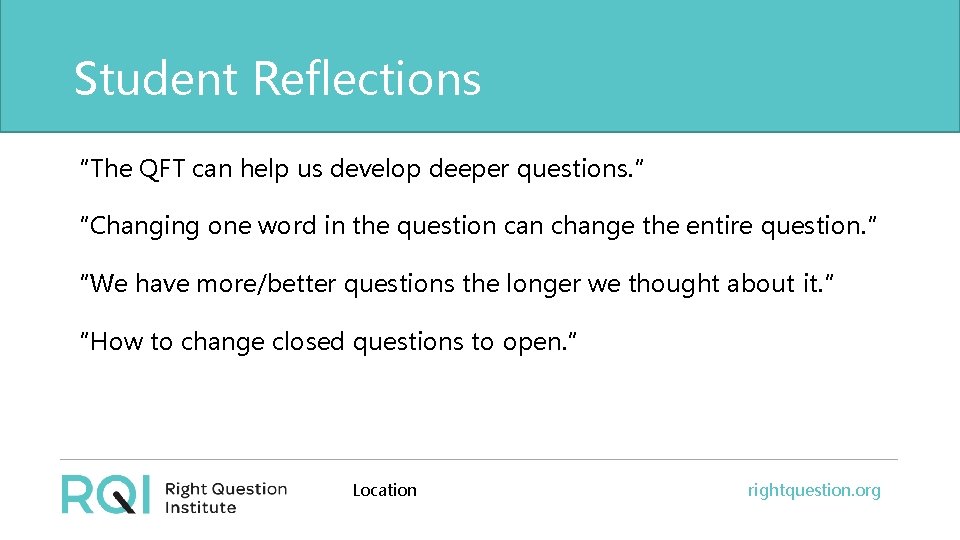 Student Reflections “The QFT can help us develop deeper questions. ” “Changing one word