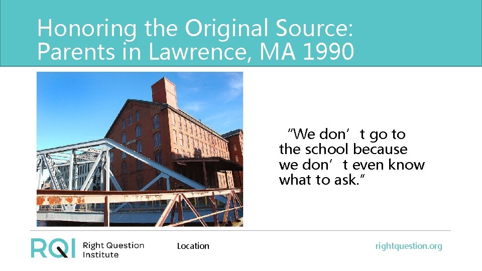 Honoring the Original Source: Parents in Lawrence, MA 1990 “We don’t go to the