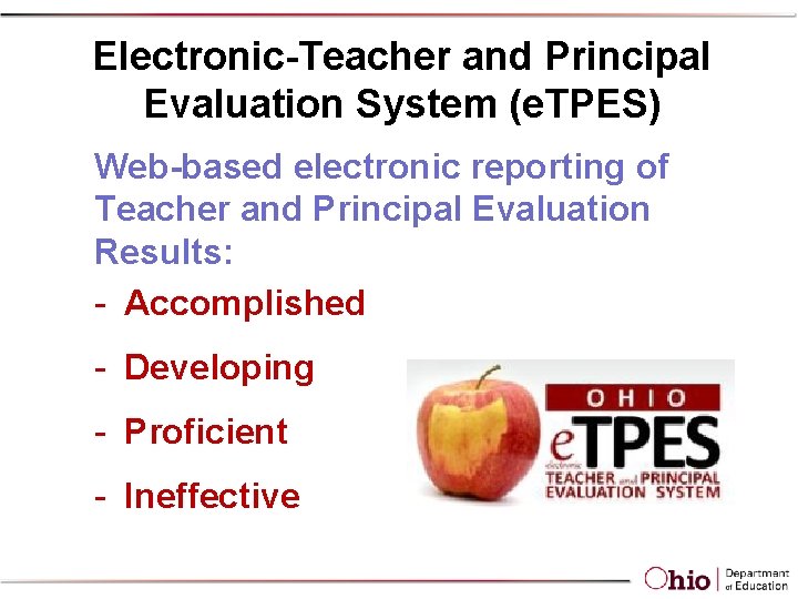 Electronic-Teacher and Principal Evaluation System (e. TPES) Web-based electronic reporting of Teacher and Principal