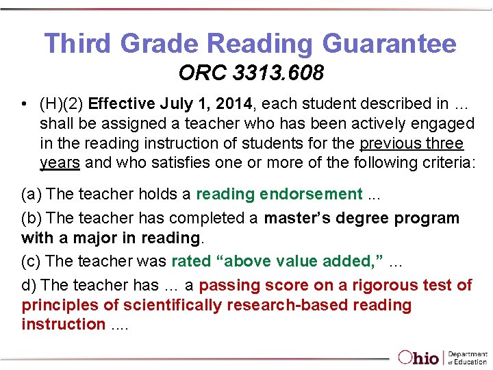 Third Grade Reading Guarantee ORC 3313. 608 • (H)(2) Effective July 1, 2014, each