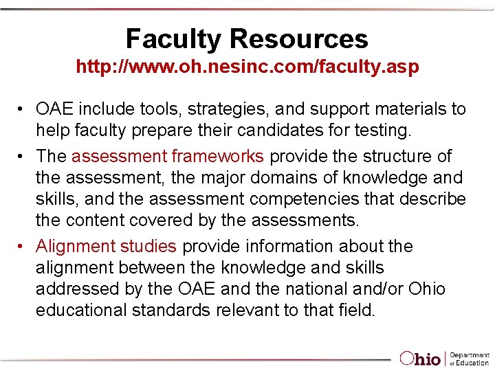 Faculty Resources http: //www. oh. nesinc. com/faculty. asp • OAE include tools, strategies, and