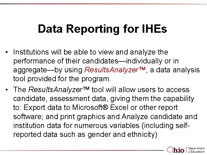 Data Reporting for IHEs • Institutions will be able to view and analyze the
