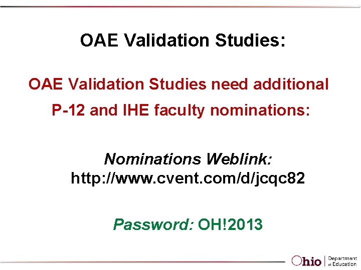 OAE Validation Studies: OAE Validation Studies need additional P-12 and IHE faculty nominations: Nominations