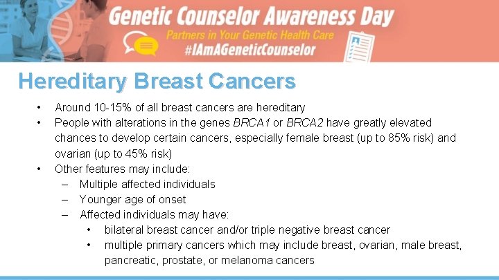 Hereditary Breast Cancers • • • Around 10 -15% of all breast cancers are