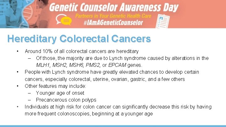 Hereditary Colorectal Cancers • • Around 10% of all colorectal cancers are hereditary –