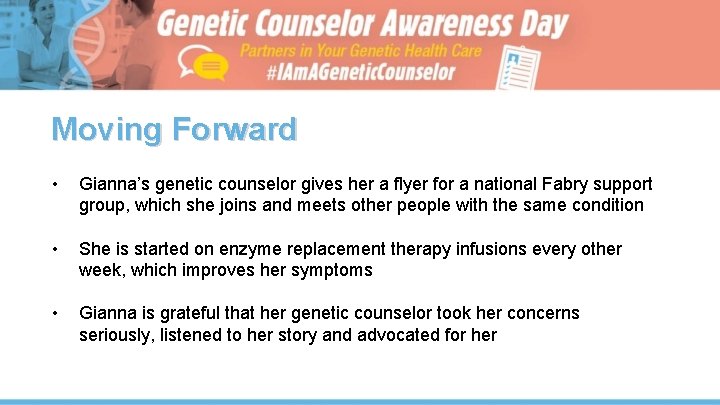 Moving Forward • Gianna’s genetic counselor gives her a flyer for a national Fabry