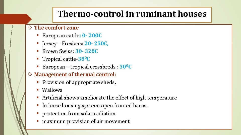 Thermo-control in ruminant houses The comfort zone § European cattle: 0 - 200 C