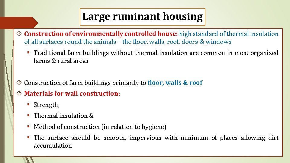 Large ruminant housing Construction of environmentally controlled house: high standard of thermal insulation of