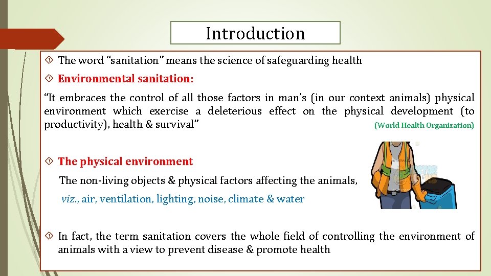Introduction The word “sanitation” means the science of safeguarding health Environmental sanitation: “It embraces