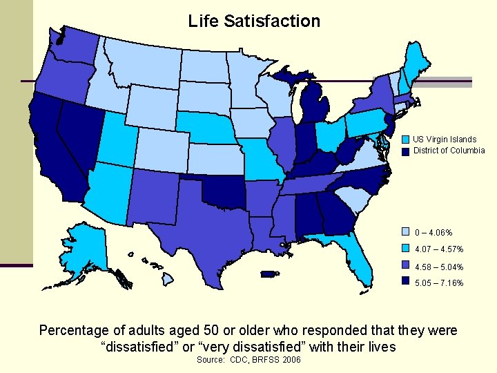 Life Satisfaction US Virgin Islands District of Columbia 0 – 4. 06% 4. 07