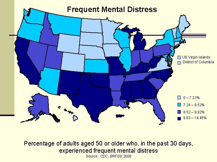 Frequent Mental Distress US Virgin Islands District of Columbia 0 – 7. 23% 7.