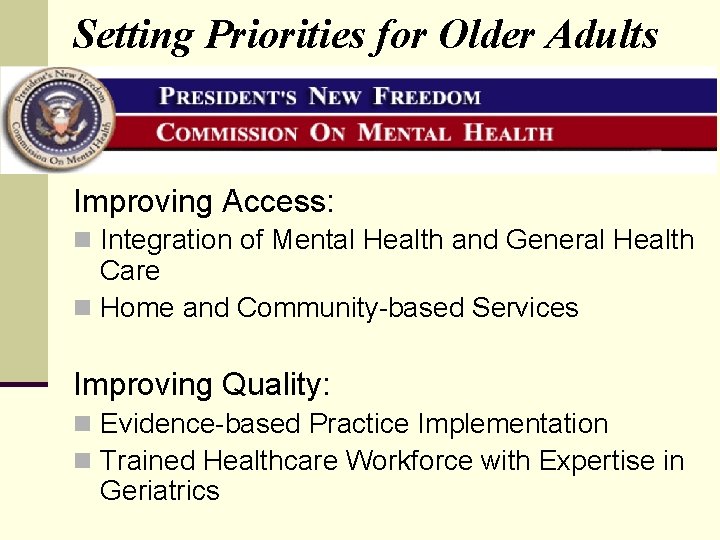 Setting Priorities for Older Adults Improving Access: n Integration of Mental Health and General