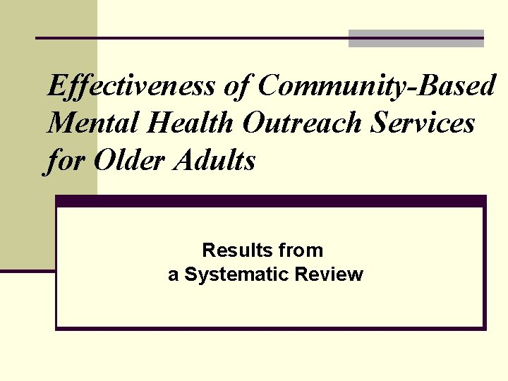 Effectiveness of Community-Based Mental Health Outreach Services for Older Adults Results from a Systematic