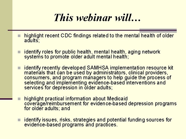 This webinar will… n highlight recent CDC findings related to the mental health of