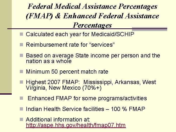 Federal Medical Assistance Percentages (FMAP) & Enhanced Federal Assistance Percentages n Calculated each year