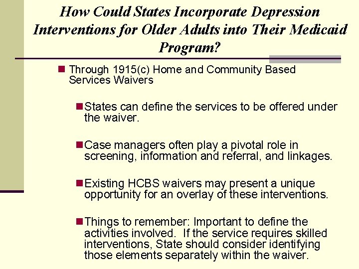 How Could States Incorporate Depression Interventions for Older Adults into Their Medicaid Program? n
