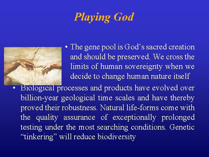 Playing God • The gene pool is God’s sacred creation and should be preserved.