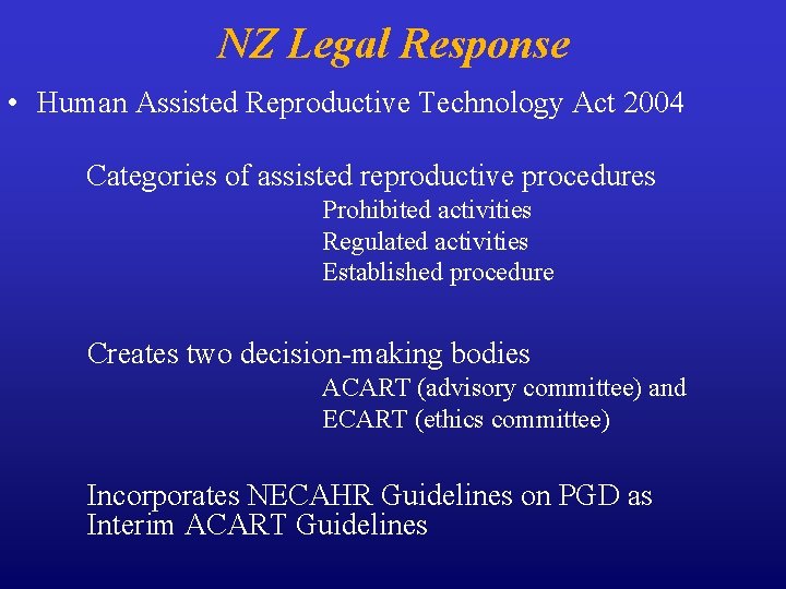 NZ Legal Response • Human Assisted Reproductive Technology Act 2004 Categories of assisted reproductive
