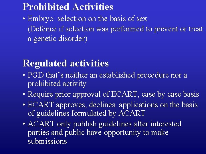 Prohibited Activities • Embryo selection on the basis of sex (Defence if selection was