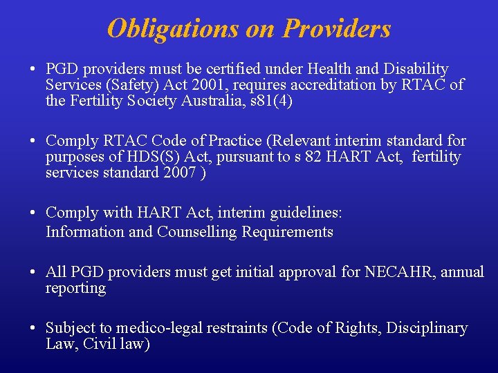 Obligations on Providers • PGD providers must be certified under Health and Disability Services