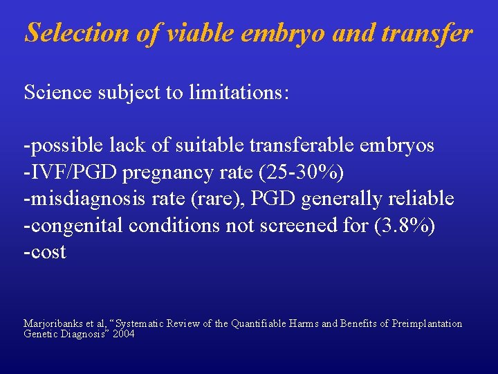 Selection of viable embryo and transfer Science subject to limitations: -possible lack of suitable