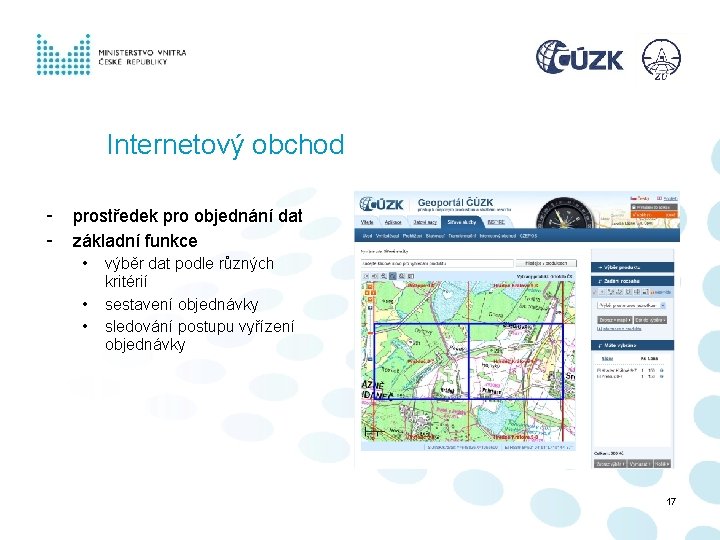 Internetový obchod - prostředek pro objednání dat základní funkce • • • výběr dat Internetový obchod - prostředek pro objednání dat základní funkce • • • výběr dat