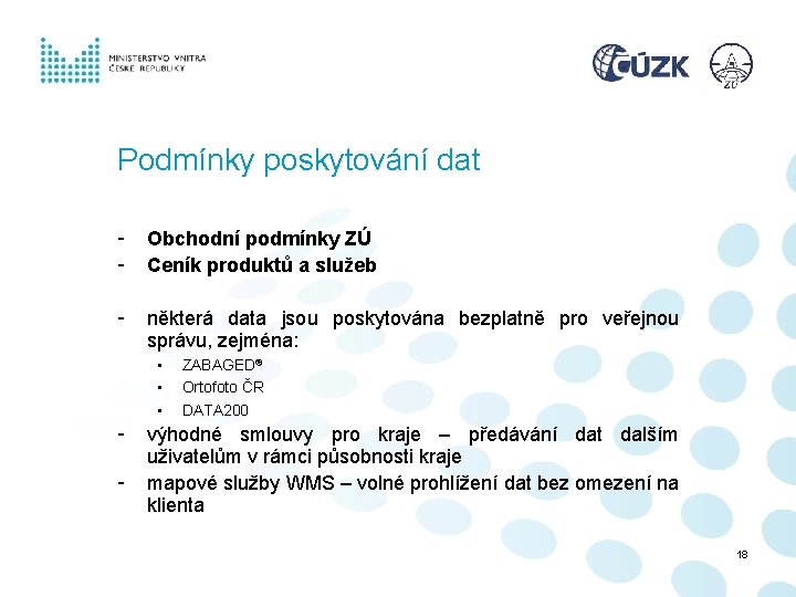 Podmínky poskytování dat - Obchodní podmínky ZÚ Ceník produktů a služeb - některá data Podmínky poskytování dat - Obchodní podmínky ZÚ Ceník produktů a služeb - některá data