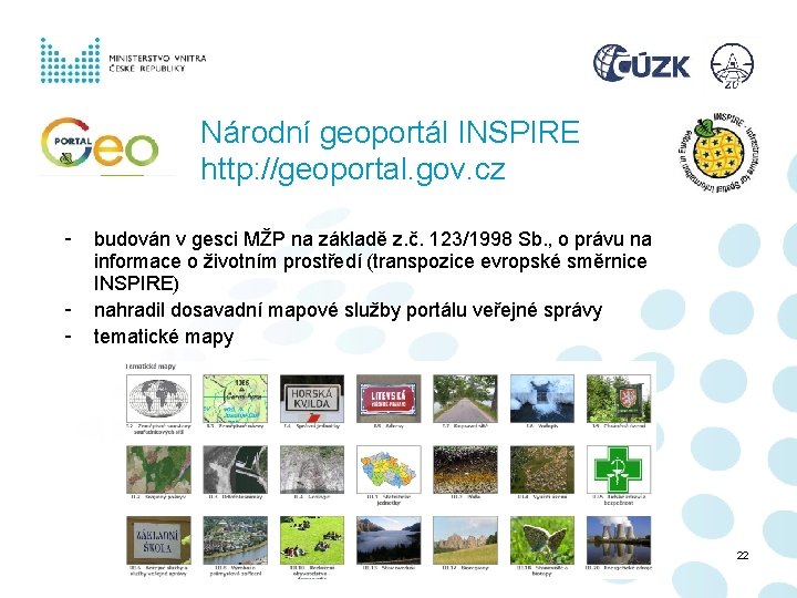 Národní geoportál INSPIRE http: //geoportal. gov. cz - budován v gesci MŽP na základě Národní geoportál INSPIRE http: //geoportal. gov. cz - budován v gesci MŽP na základě