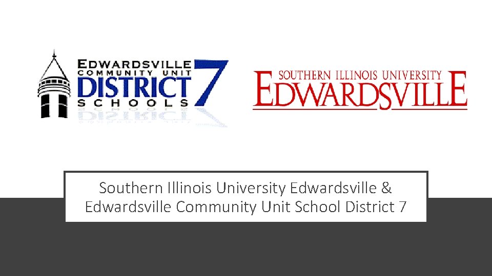 Southern Illinois University Edwardsville & Edwardsville Community Unit School District 7 