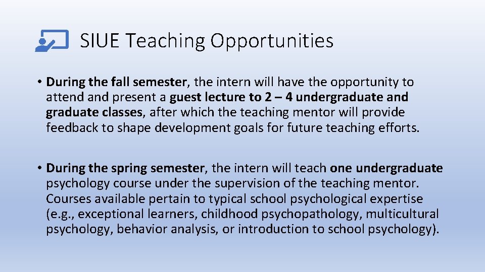 SIUE Teaching Opportunities • During the fall semester, the intern will have the opportunity