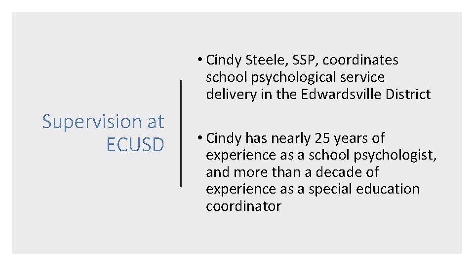  • Cindy Steele, SSP, coordinates school psychological service delivery in the Edwardsville District